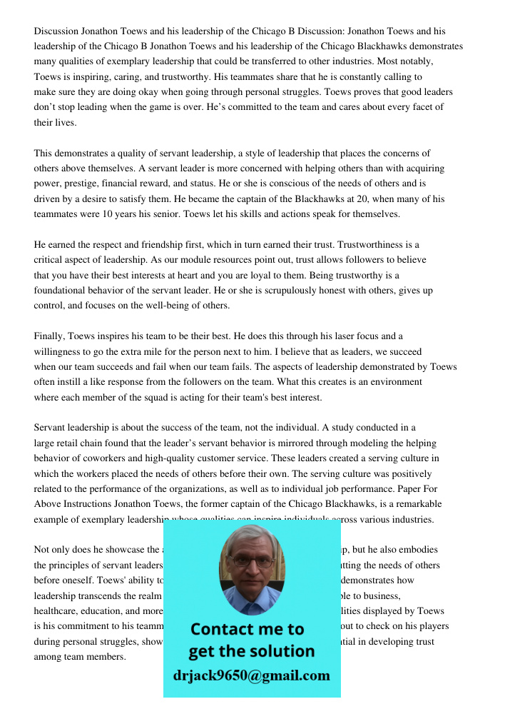 Jonathon Toews and his leadership of the Chicago Blackhawks demonstrates many qualities of exemplary leadership that could be transferred to other industries. M