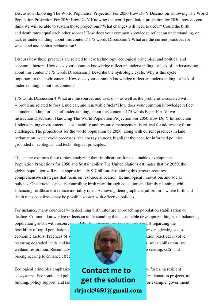 Knowing the world population projection for 2050, how do you think we will be able to sustain those projections? What changes will need to occur? Could the birt