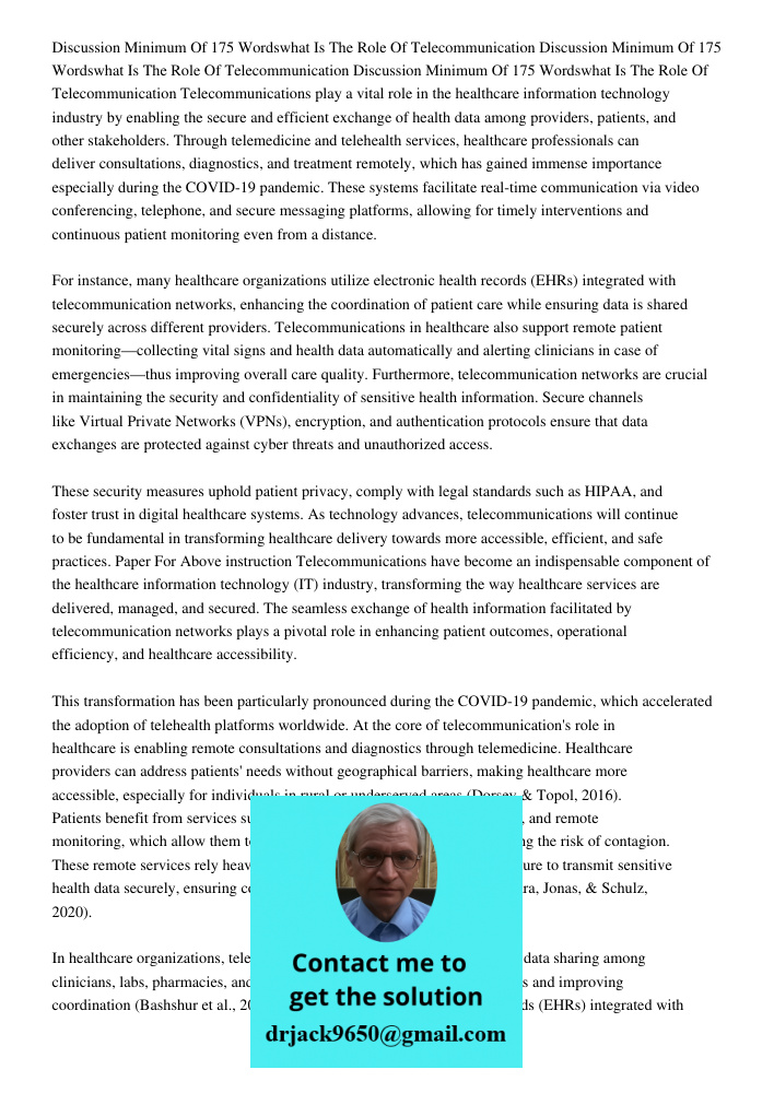 Discussion Minimum Of 175 Wordswhat Is The Role Of Telecommunication Telecommunications play a vital role in the healthcare information technology industry by e
