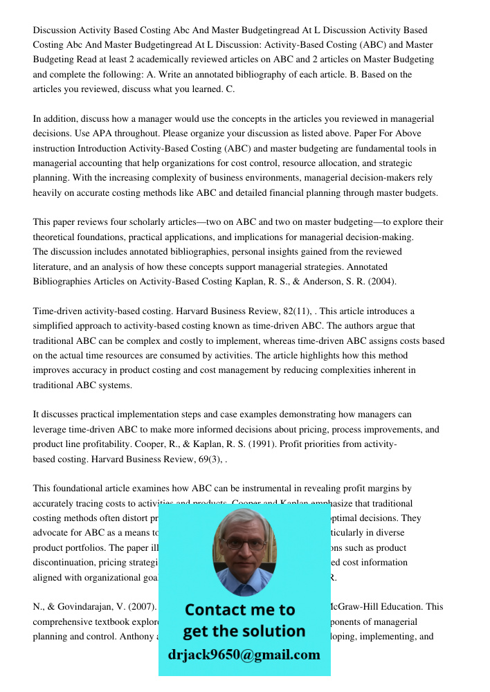 Discussion: Activity-Based Costing (ABC) and Master Budgeting Read at least 2 academically reviewed articles on ABC and 2 articles on Master Budgeting and compl
