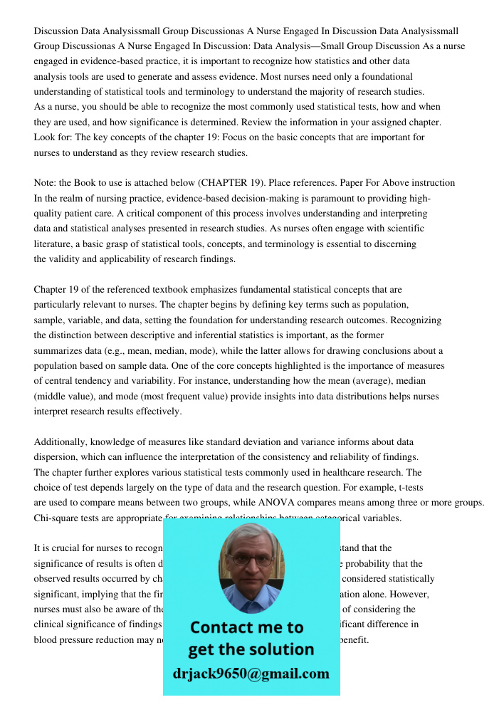 Discussion: Data Analysis—Small Group Discussion As a nurse engaged in evidence-based practice, it is important to recognize how statistics and other data analy