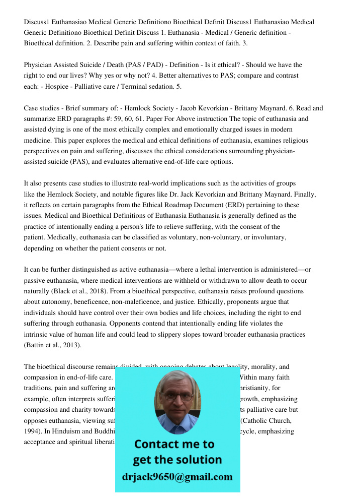 Discuss 1. Euthanasia - Medical / Generic definition - Bioethical definition. 2. Describe pain and suffering within context of faith. 3. Physician Assisted Suic