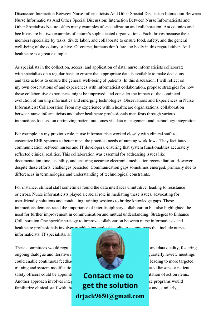 Discussion: Interaction Between Nurse Informaticists and Other Specialists Nature offers many examples of specialization and collaboration. Ant colonies and bee