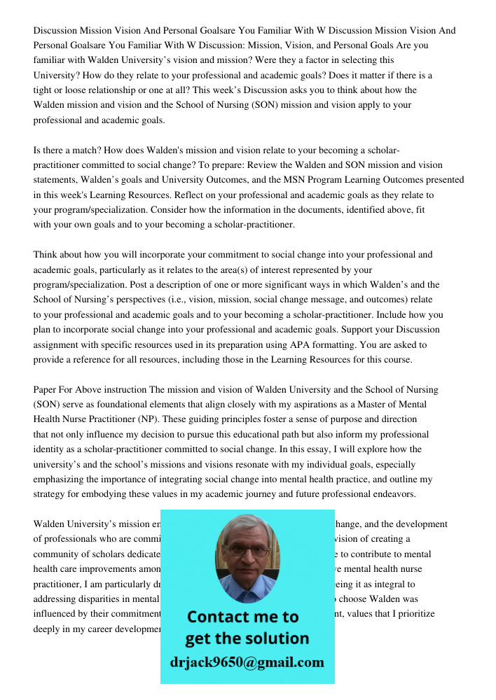 Discussion: Mission, Vision, and Personal Goals Are you familiar with Walden University’s vision and mission? Were they a factor in selecting this University? H