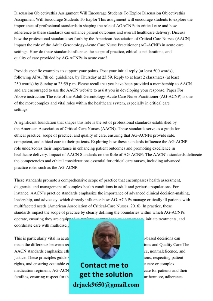 This assignment will encourage students to explore the importance of professional standards in shaping the role of AGACNPs in critical care and how adherence to