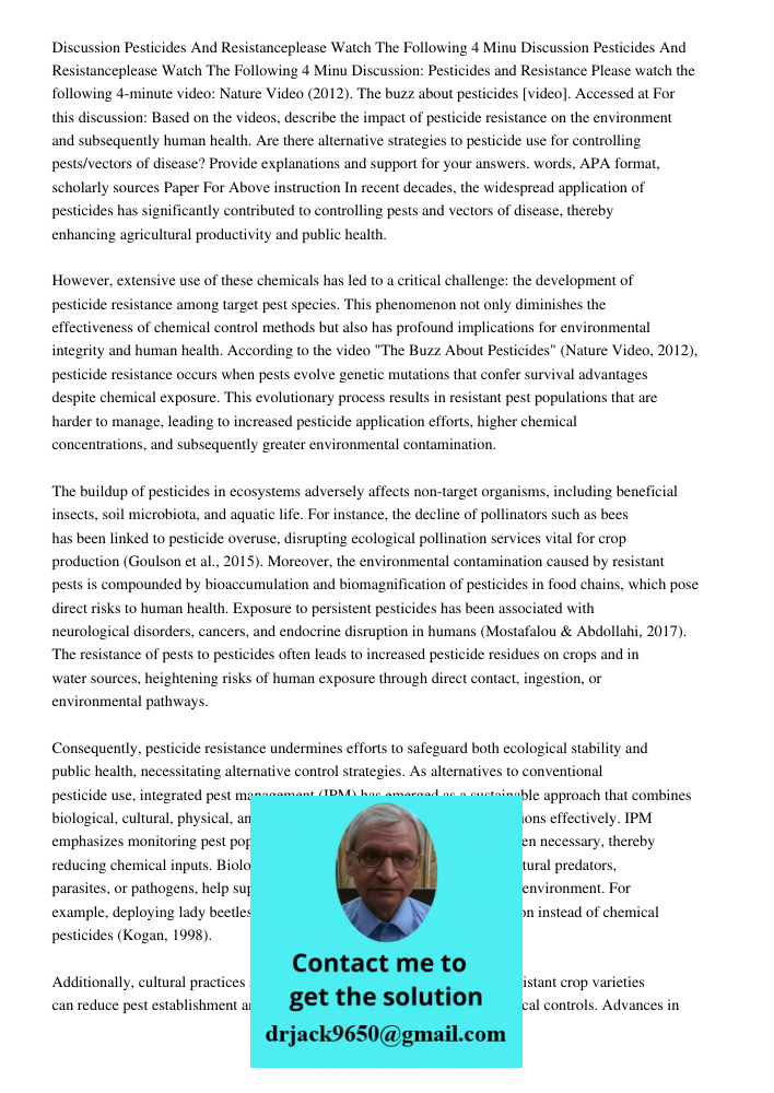 Discussion: Pesticides and Resistance Please watch the following 4-minute video: Nature Video (2012). The buzz about pesticides [video]. Accessed at For this di
