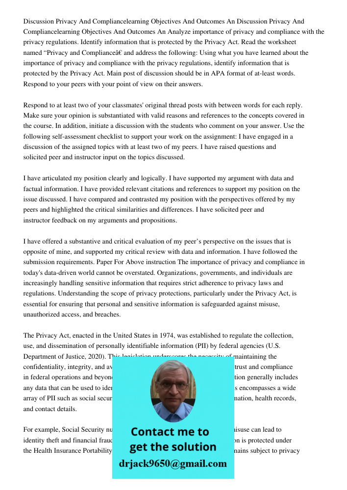 Analyze importance of privacy and compliance with the privacy regulations. Identify information that is protected by the Privacy Act. Read the worksheet named “