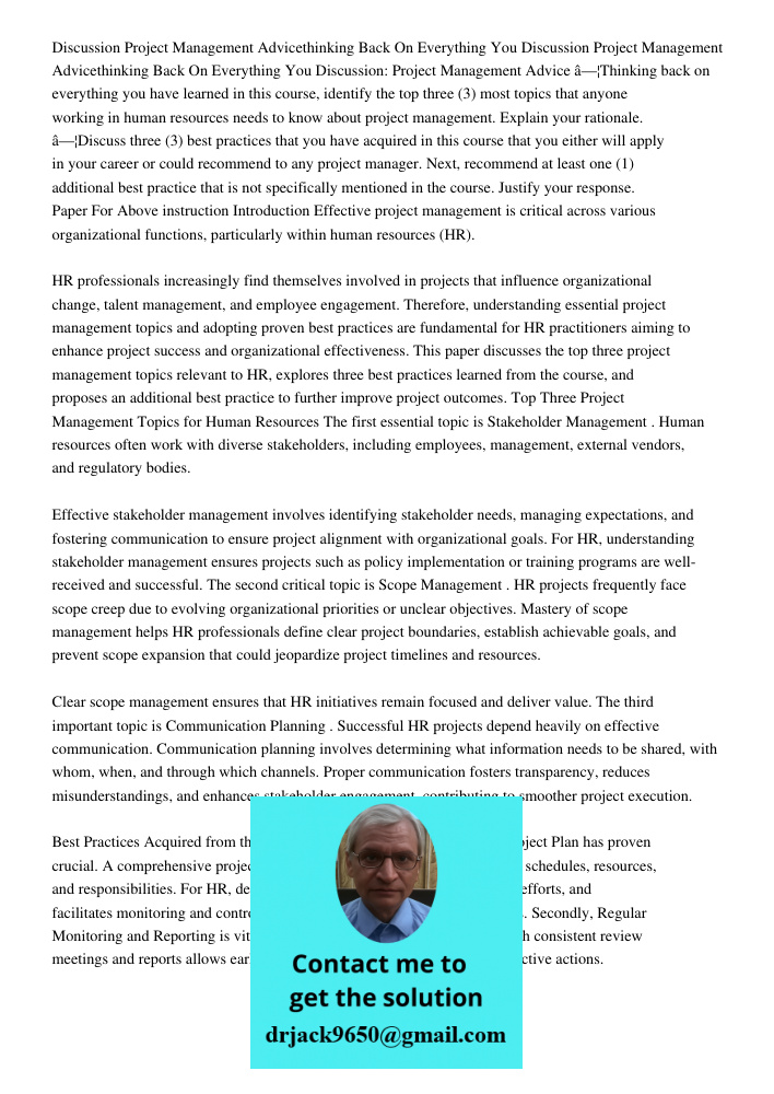 Discussion: Project Management Advice â—¦Thinking back on everything you have learned in this course, identify the top three (3) most topics that anyone working