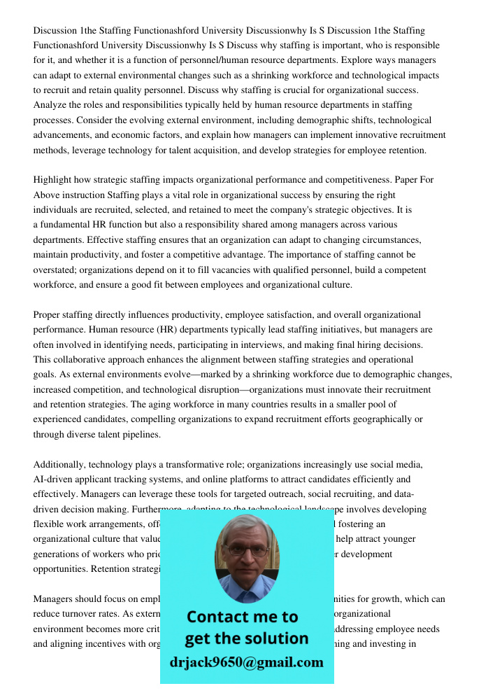 Discuss why staffing is important, who is responsible for it, and whether it is a function of personnel/human resource departments. Explore ways managers can ad