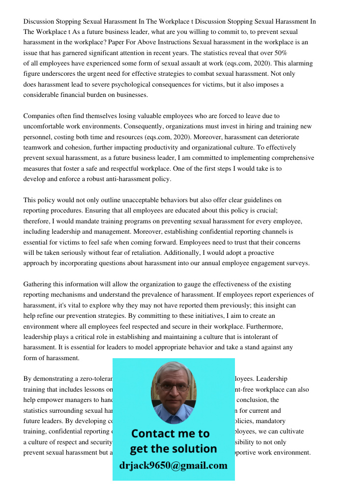 As a future business leader, what are you willing to commit to, to prevent sexual harassment in the workplace? Paper For Above Instructions Sexual harassment in