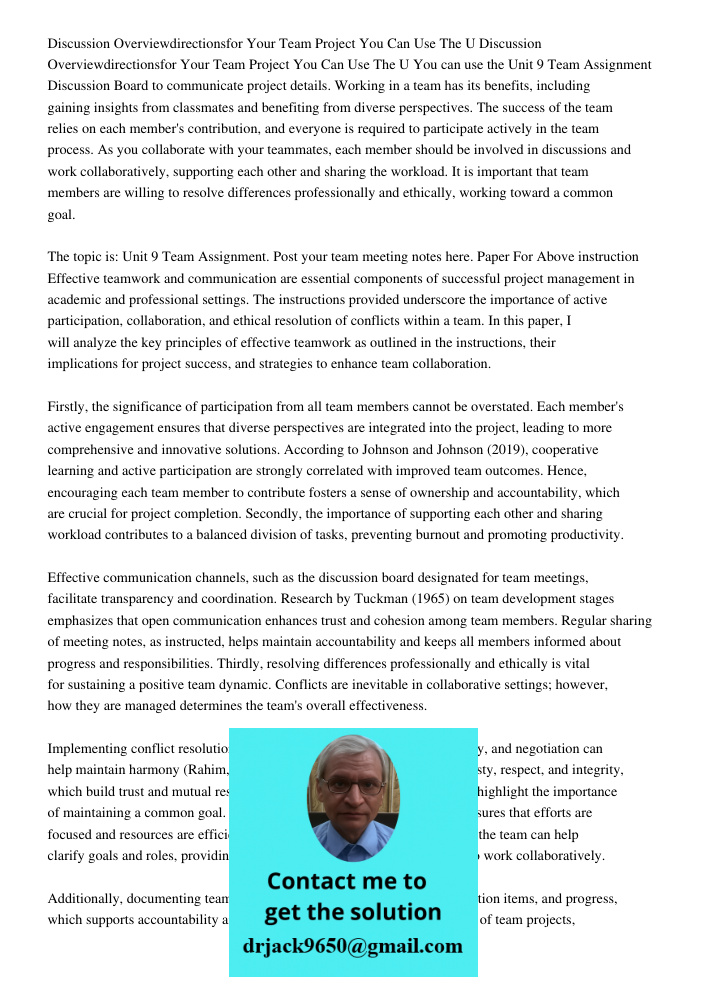 You can use the Unit 9 Team Assignment Discussion Board to communicate project details. Working in a team has its benefits, including gaining insights from clas