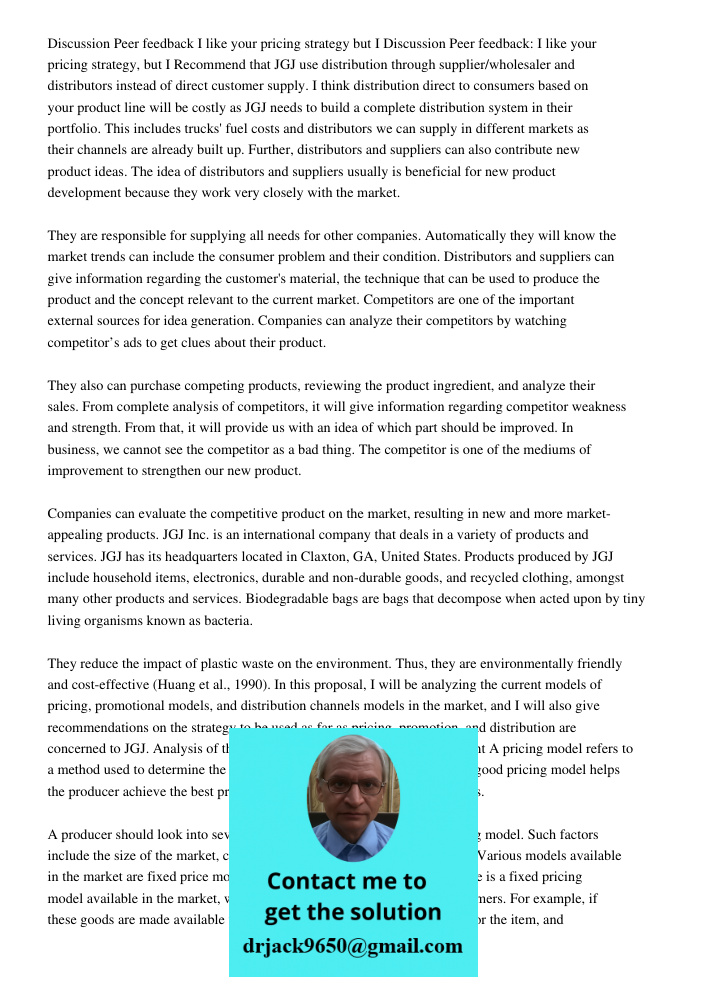 Recommend that JGJ use distribution through supplier/wholesaler and distributors instead of direct customer supply. I think distribution direct to consumers bas