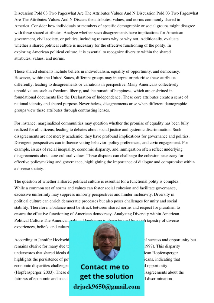 Discuss the attributes, values, and norms commonly shared in America. Consider how individuals or members of specific demographic or social groups might disagre