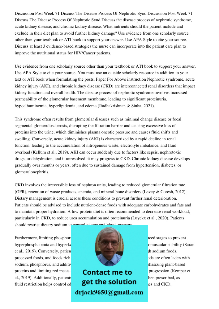 Discuss the disease process of nephrotic syndrome, acute kidney disease, and chronic kidney disease. What nutrients should the patient include and exclude in th