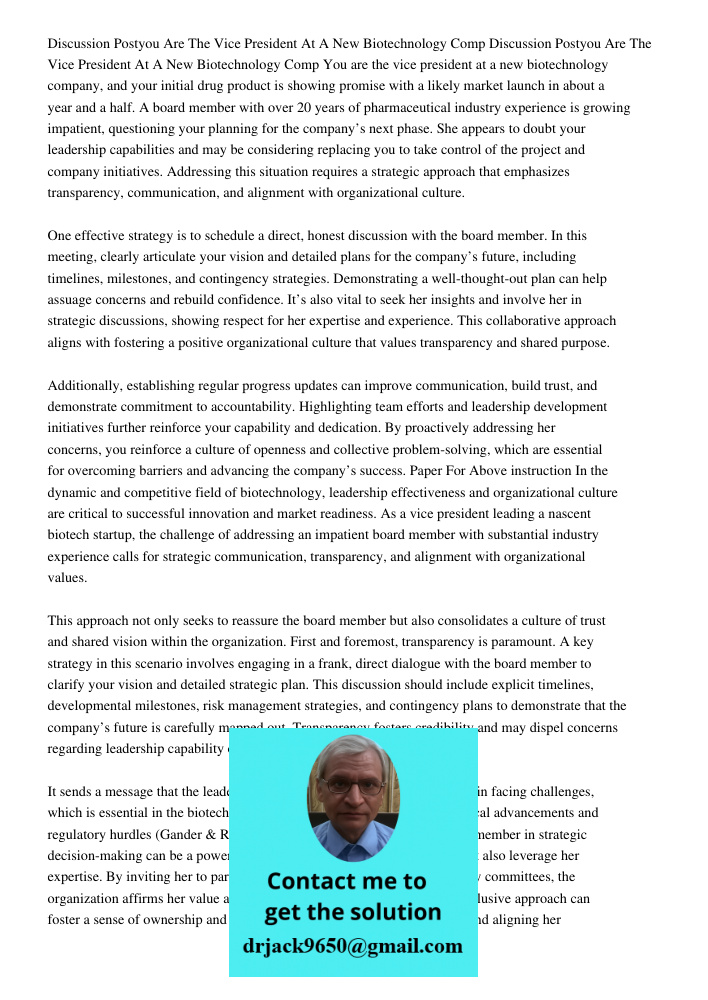 You are the vice president at a new biotechnology company, and your initial drug product is showing promise with a likely market launch in about a year and a ha