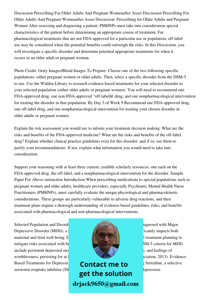 Discussion: Prescribing for Older Adults and Pregnant Women After assessing and diagnosing a patient, PMHNPs must take into consideration special characteristic