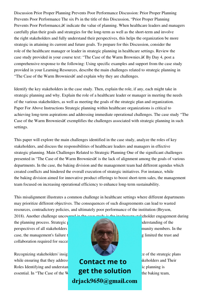 The six Ps in the title of this Discussion, “Prior Proper Planning Prevents Poor Performance,” indicate the value of planning. When healthcare leaders and manag