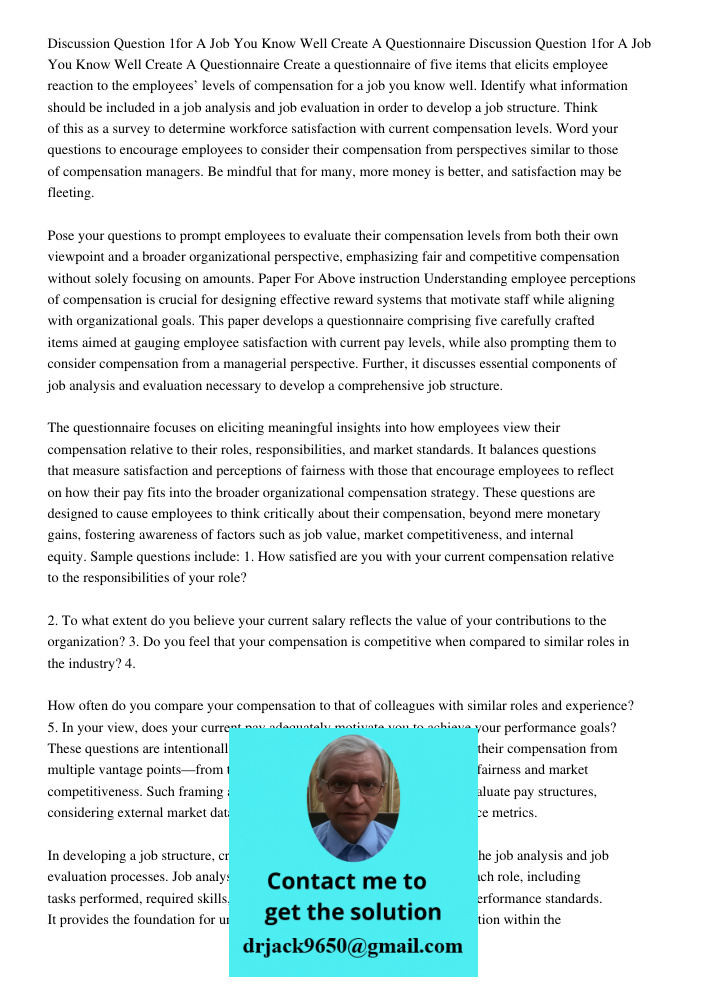 Create a questionnaire of five items that elicits employee reaction to the employees’ levels of compensation for a job you know well. Identify what information 