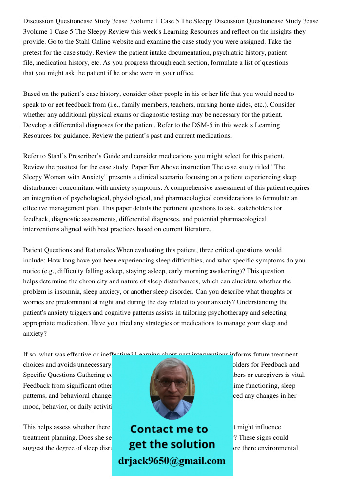 Review this week's Learning Resources and reflect on the insights they provide. Go to the Stahl Online website and examine the case study you were assigned. Tak