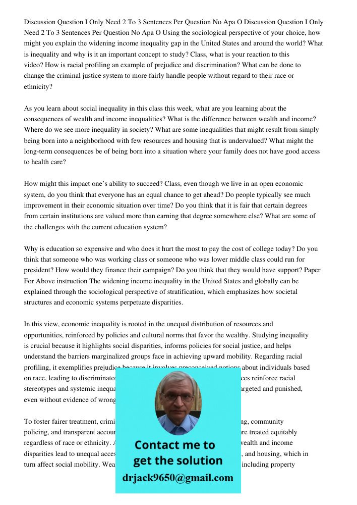 Using the sociological perspective of your choice, how might you explain the widening income inequality gap in the United States and around the world? What is i