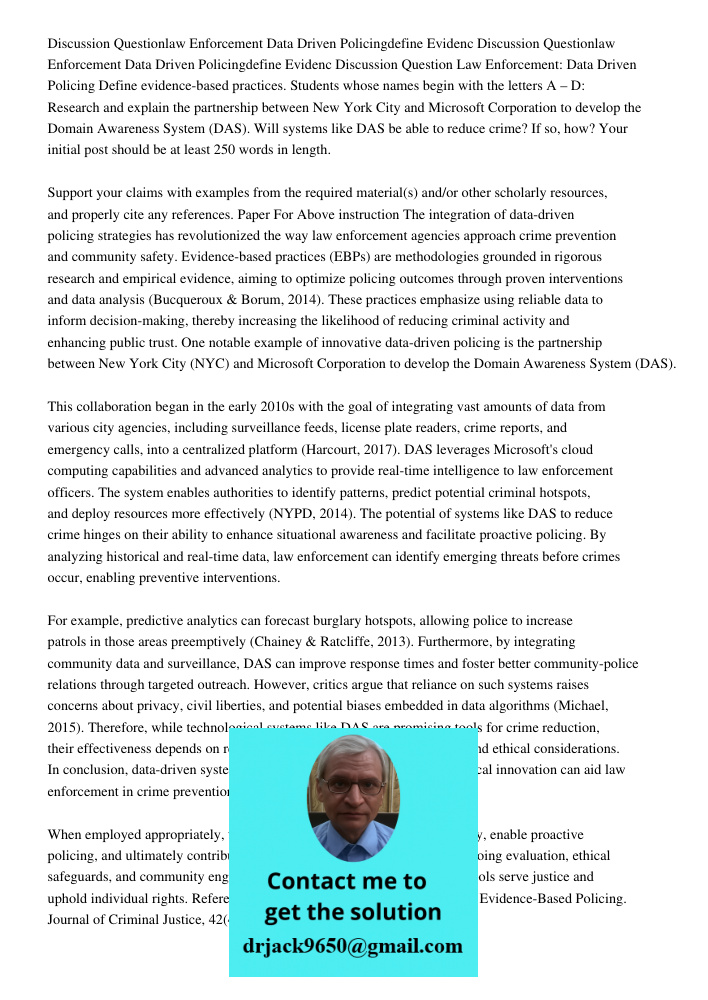 Discussion Question Law Enforcement: Data Driven Policing Define evidence-based practices. Students whose names begin with the letters A – D: Research and expla