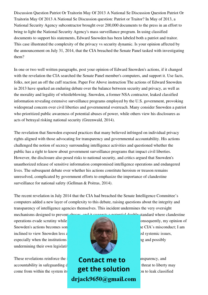 Discussion question: Patriot or Traitor? In May of 2013, a National Security Agency subcontractor brought over 200,000 documents to the press in an effort to br
