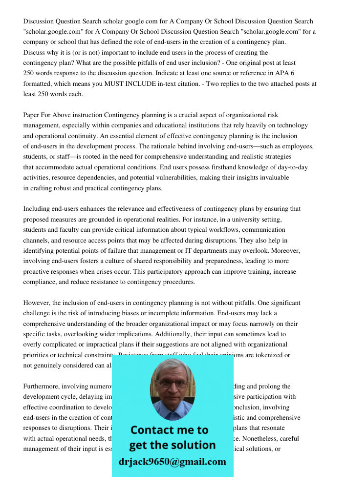 Discussion Question Search "scholar.google.com" for a company or school that has defined the role of end-users in the creation of a contingency plan. Discuss wh