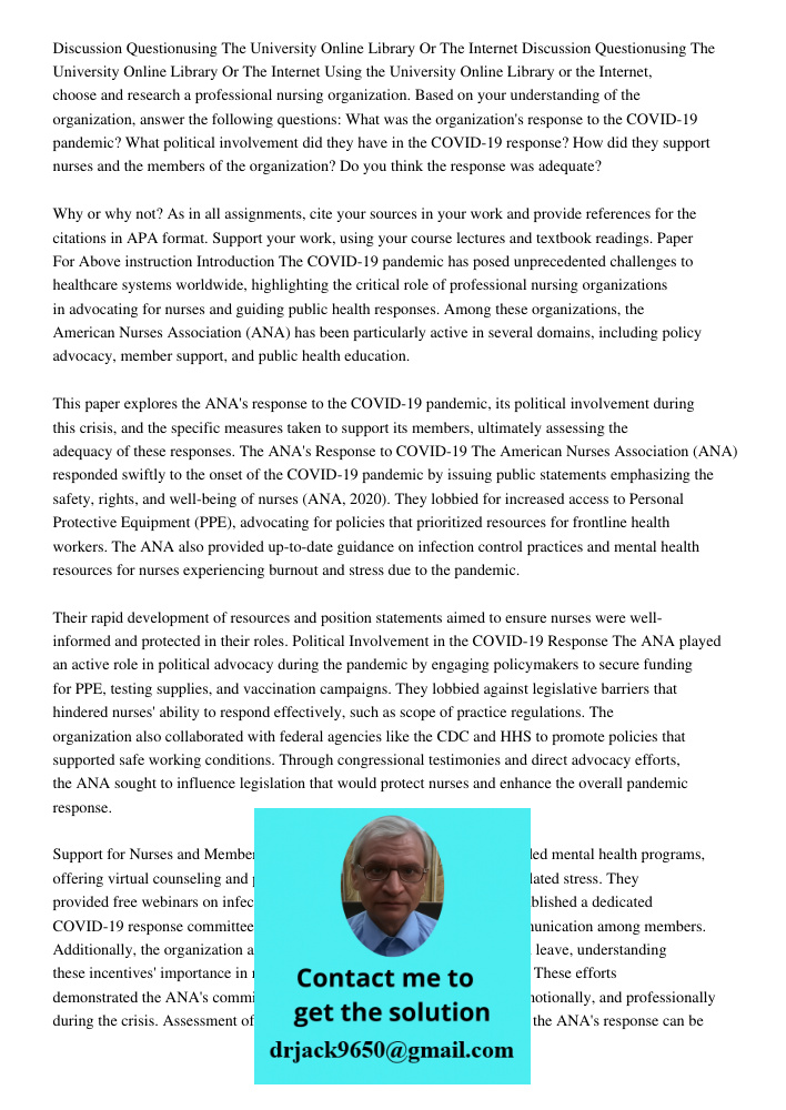 Using the University Online Library or the Internet, choose and research a professional nursing organization. Based on your understanding of the organization, a