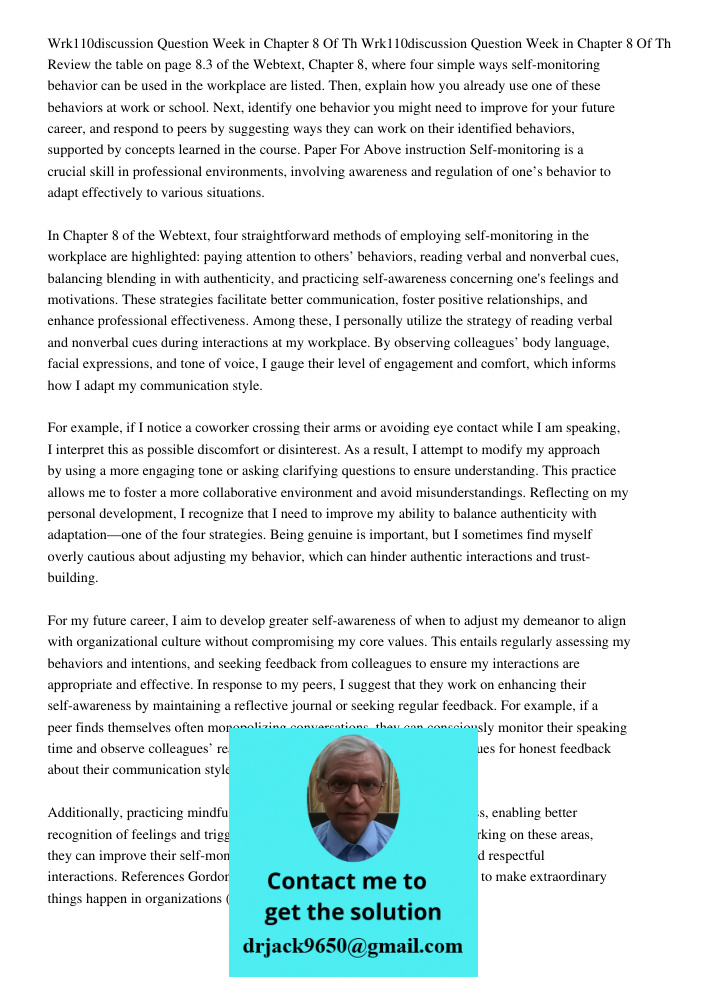 Review the table on page 8.3 of the Webtext, Chapter 8, where four simple ways self-monitoring behavior can be used in the workplace are listed. Then, explain h