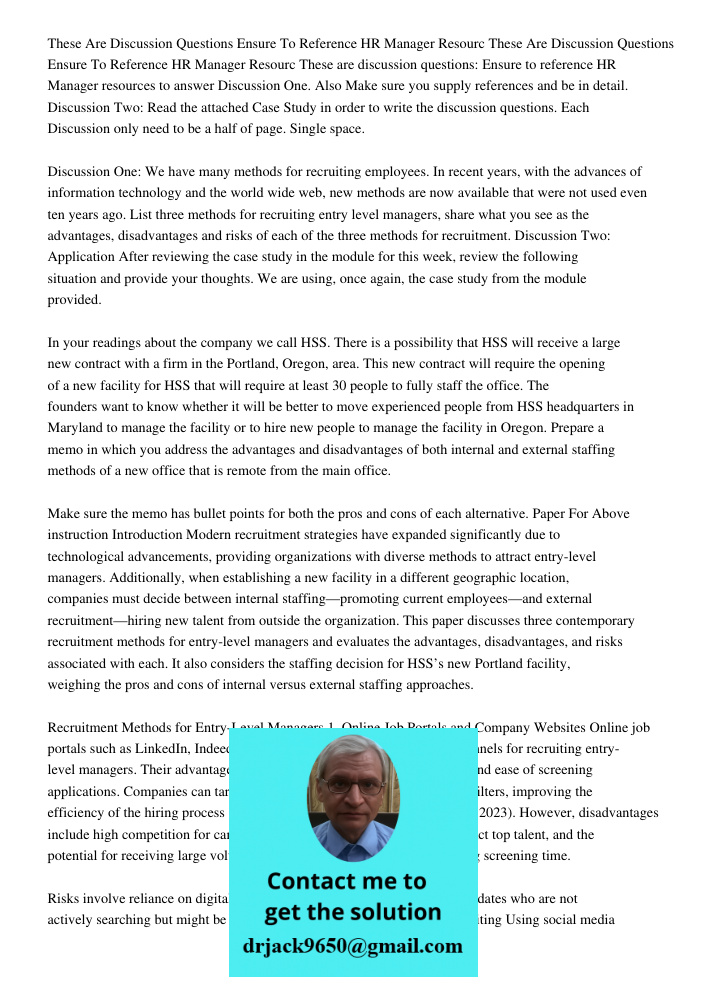 These are discussion questions: Ensure to reference HR Manager resources to answer Discussion One. Also Make sure you supply references and be in detail. Discus