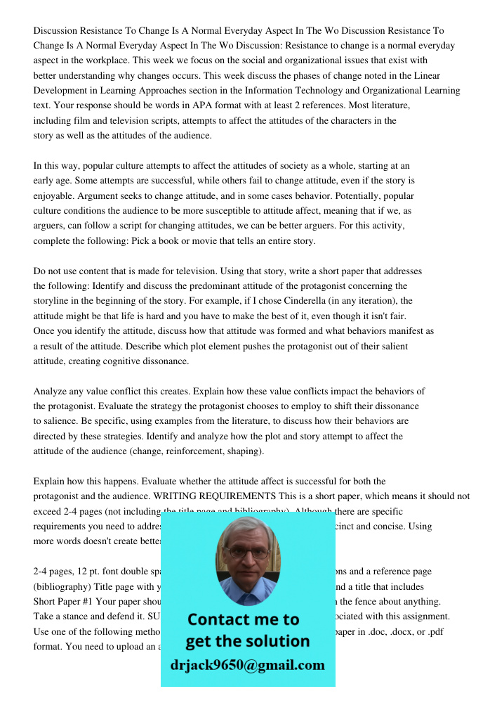 Discussion: Resistance to change is a normal everyday aspect in the workplace. This week we focus on the social and organizational issues that exist with better