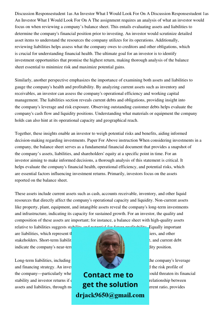The assignment requires an analysis of what an investor would focus on when reviewing a company’s balance sheet. This entails evaluating assets and liabilities 