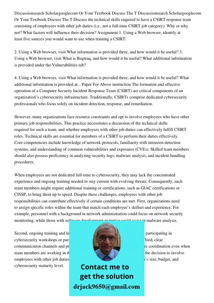 Discuss the technical skills required to have a CSIRT response team consisting of employees with other job duties (i.e., not a full-time CSIRT job category). Wh