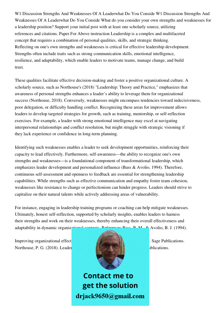 What do you consider your own strengths and weaknesses for a leadership position? Support your initial post with at least one scholarly source, utilizing refere