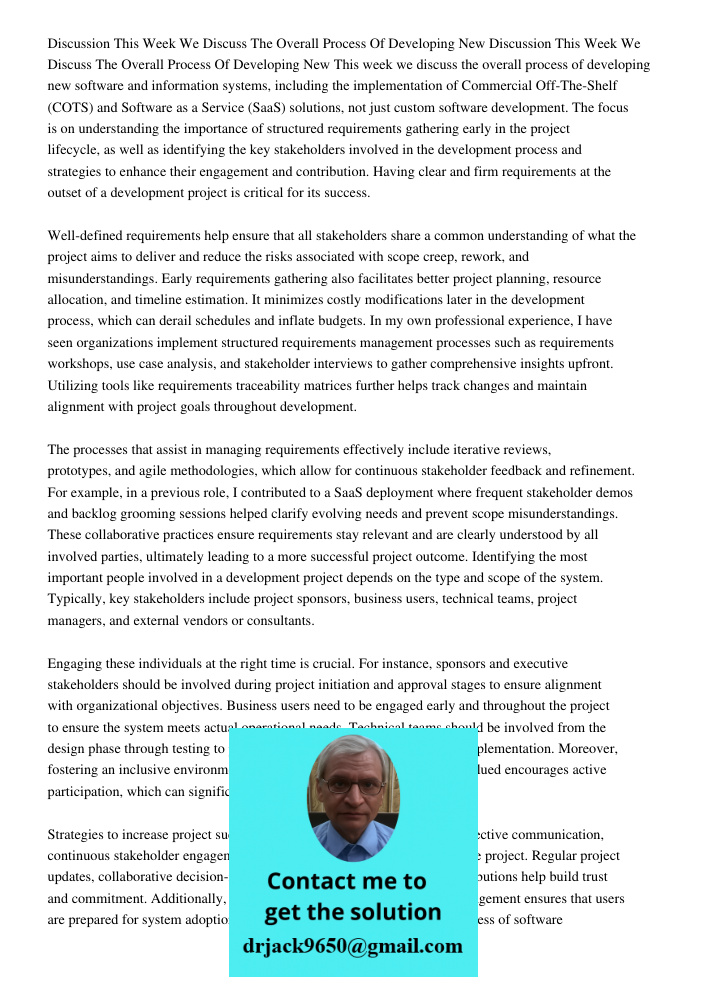 This week we discuss the overall process of developing new software and information systems, including the implementation of Commercial Off-The-Shelf (COTS) and