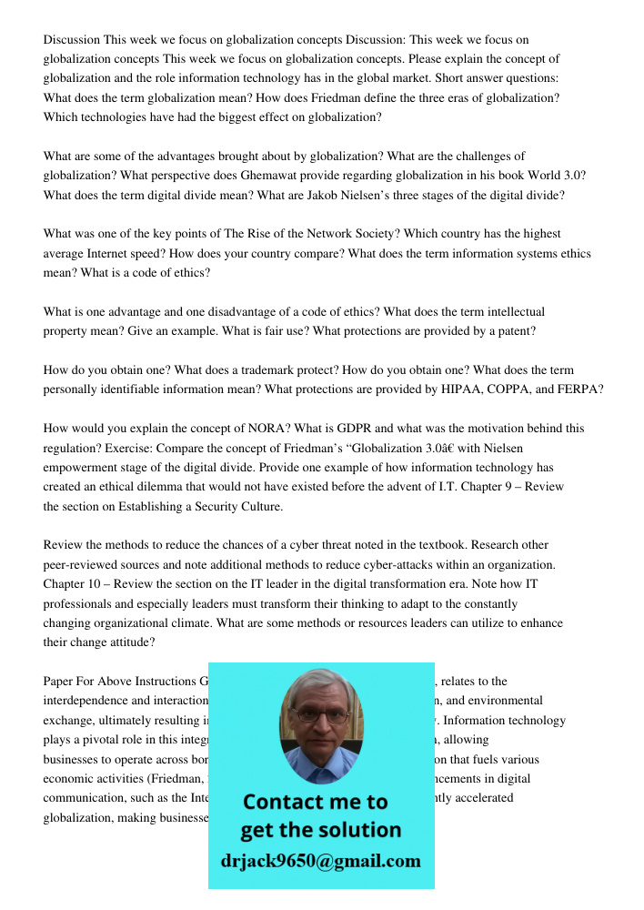 This week we focus on globalization concepts. Please explain the concept of globalization and the role information technology has in the global market. Short an