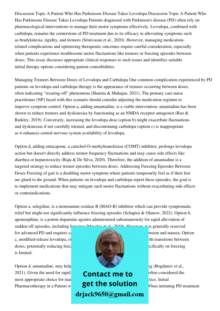 Patients diagnosed with Parkinson's disease (PD) often rely on pharmacological interventions to manage their motor symptoms effectively. Levodopa, combined with