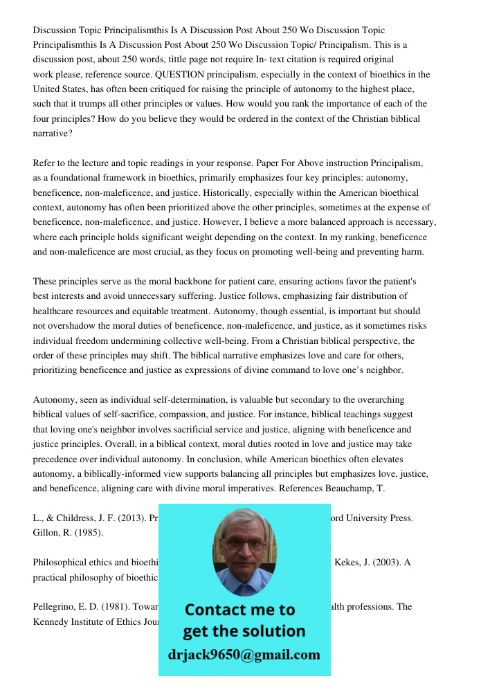 Discussion Topic/ Principalism. This is a discussion post, about 250 words, tittle page not require In- text citation is required original work please, referenc