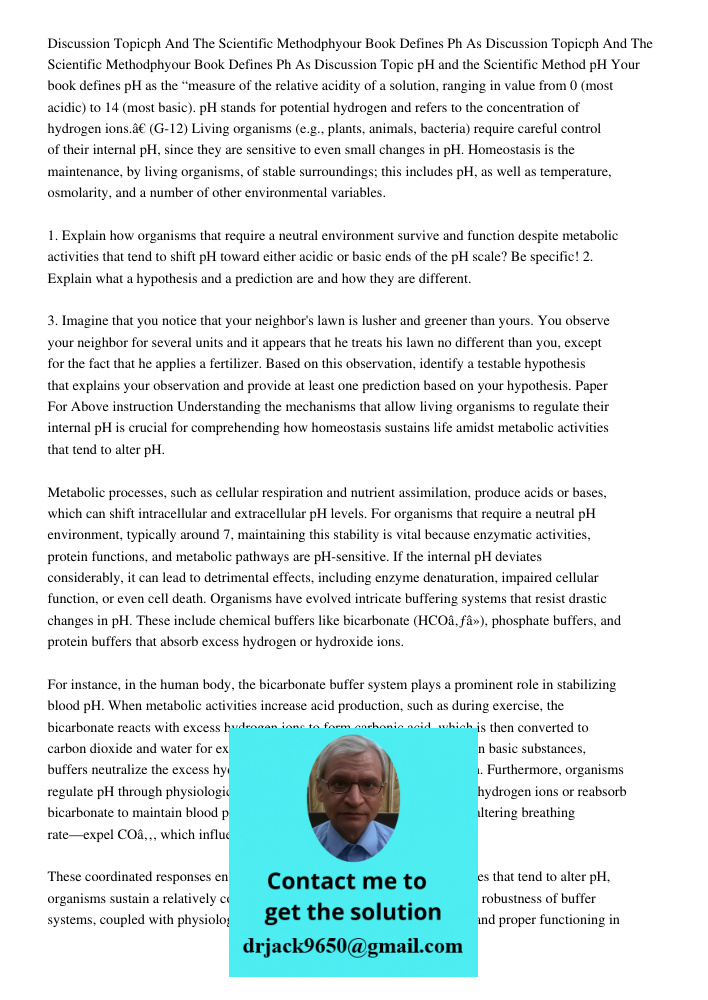 Discussion Topic pH and the Scientific Method pH Your book defines pH as the “measure of the relative acidity of a solution, ranging in value from 0 (most acidi