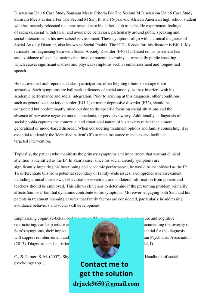 Sam R. is a 16-year-old African American high school student who has recently relocated to a new town due to his father’s job transfer. He experiences feelings 
