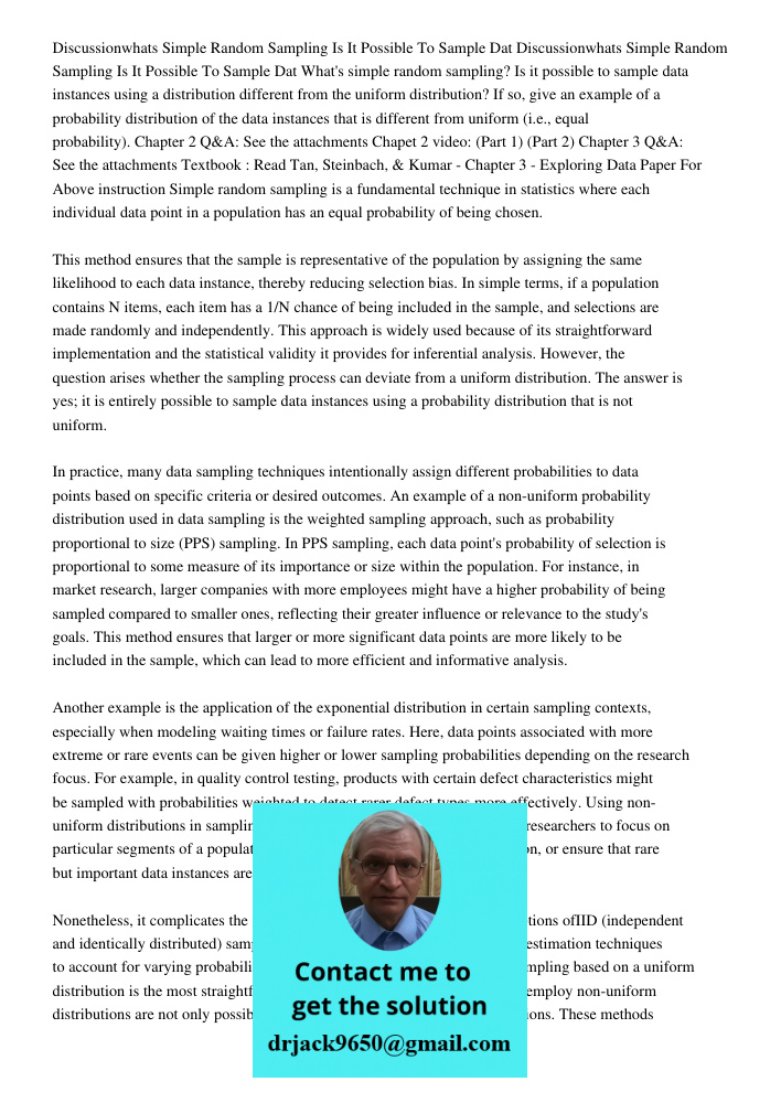 What's simple random sampling? Is it possible to sample data instances using a distribution different from the uniform distribution? If so, give an example of a