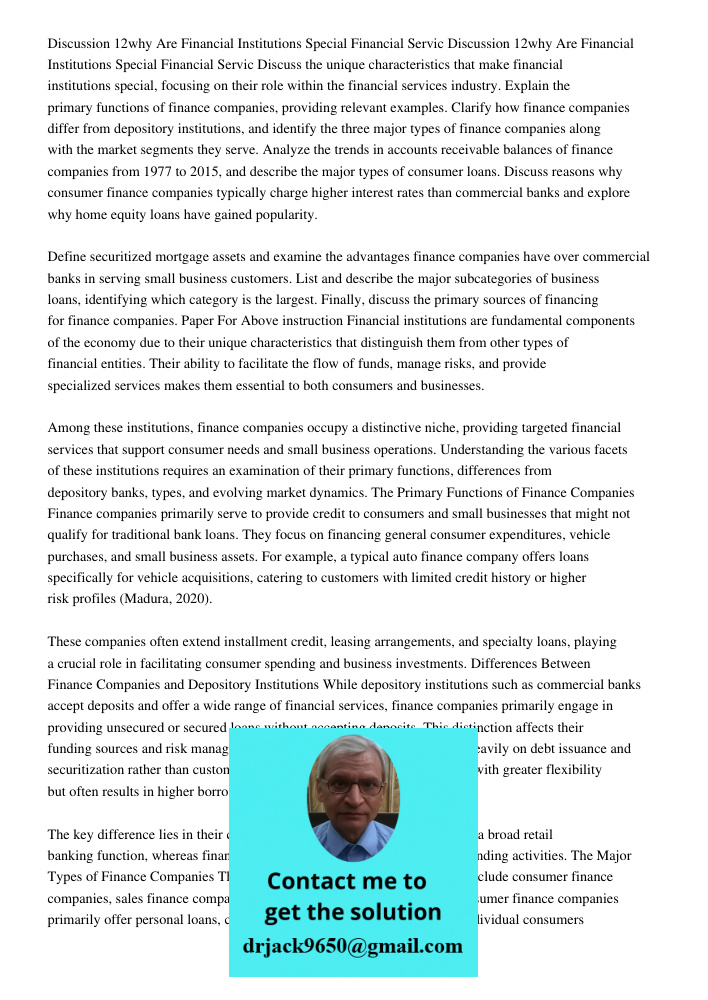 Discuss the unique characteristics that make financial institutions special, focusing on their role within the financial services industry. Explain the primary 