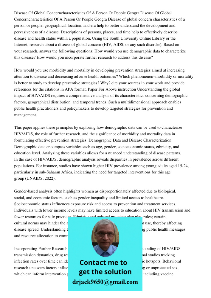 Disease of global concern characteristics of a person or people, geographical location, and era help to better understand the development and pervasiveness of a