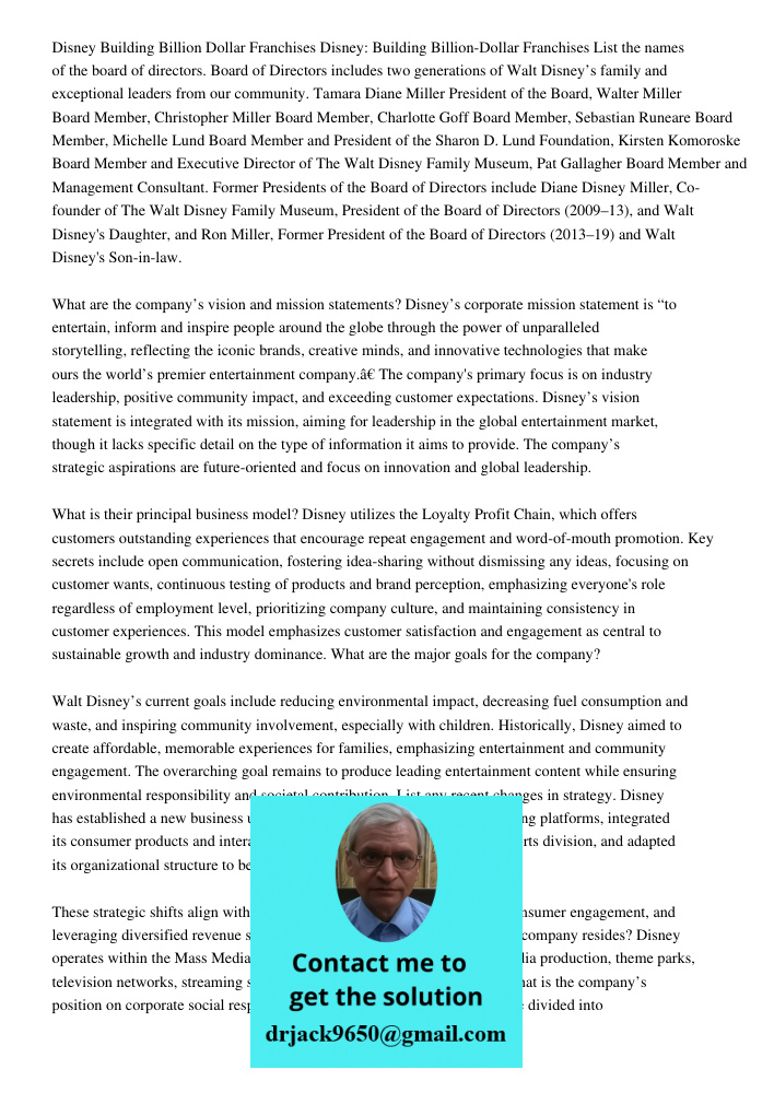 List the names of the board of directors. Board of Directors includes two generations of Walt Disney’s family and exceptional leaders from our community. Tamara