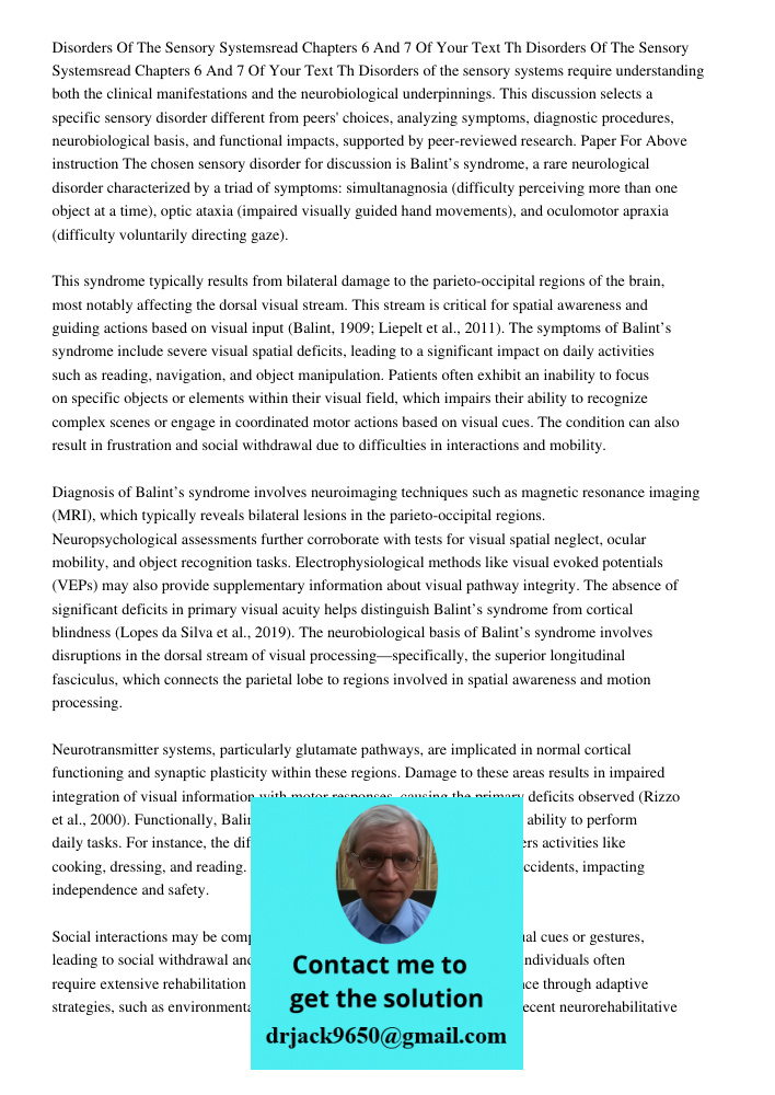 Disorders of the sensory systems require understanding both the clinical manifestations and the neurobiological underpinnings. This discussion selects a specifi