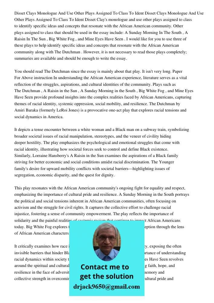 Disset Clay's monologue and use other plays assigned to class to identify specific ideas and concepts that resonate with the African American community. Other p
