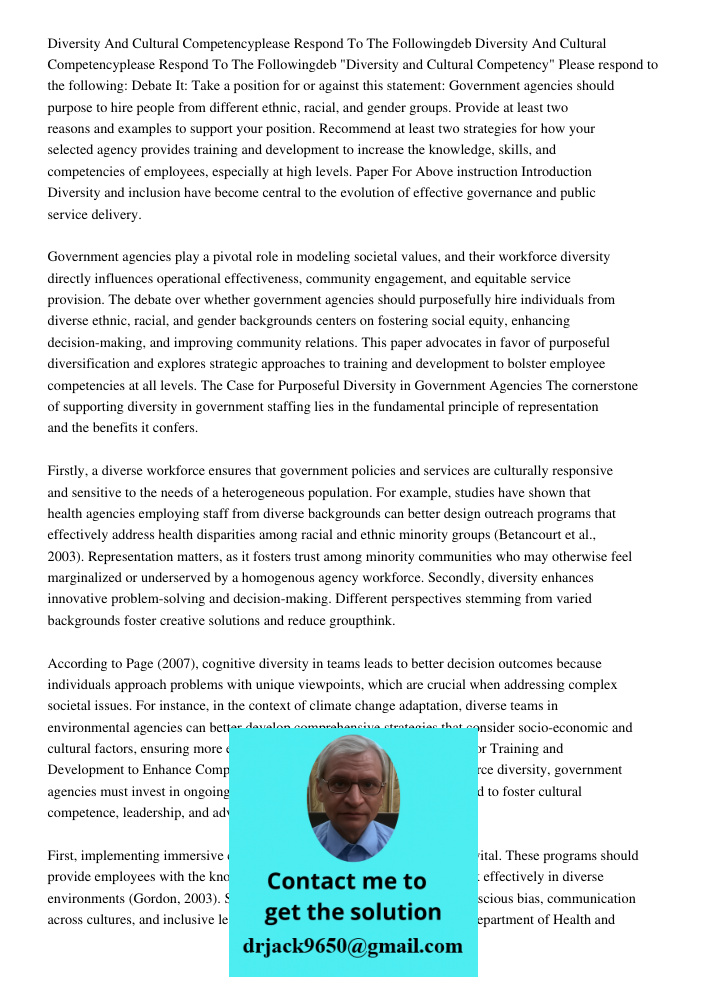 "Diversity and Cultural Competency" Please respond to the following: Debate It: Take a position for or against this statement: Government agencies should purpos