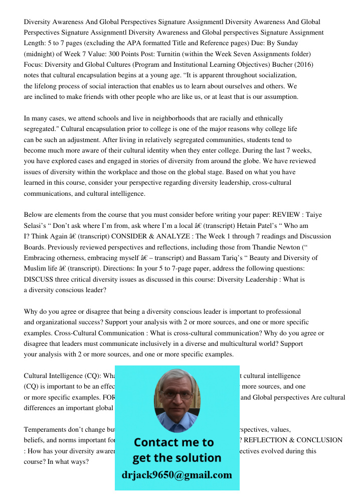 Diversity Awareness and Global perspectives Signature Assignment Length: 5 to 7 pages (excluding the APA formatted Title and Reference pages) Due: By Sunday (mi