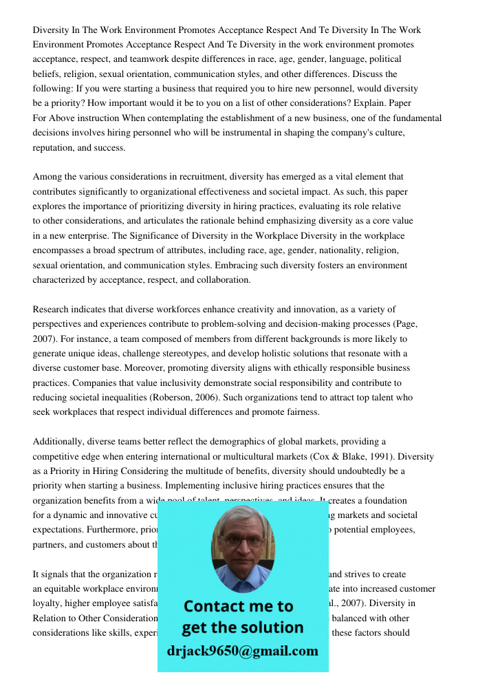 Diversity in the work environment promotes acceptance, respect, and teamwork despite differences in race, age, gender, language, political beliefs, religion, se