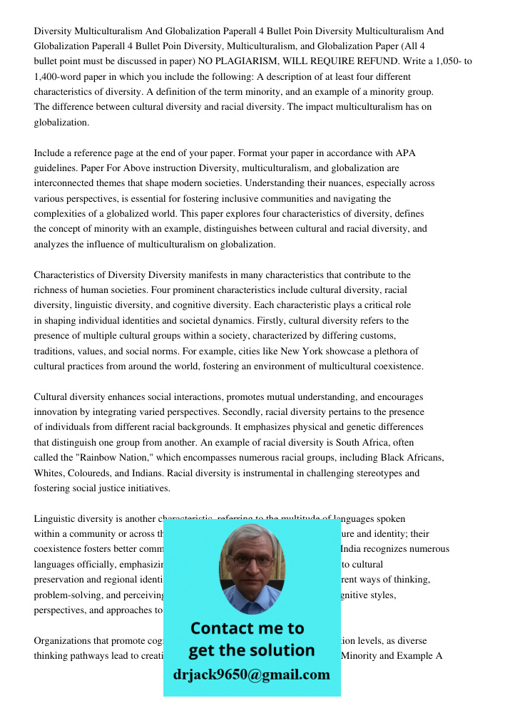 Diversity, Multiculturalism, and Globalization Paper (All 4 bullet point must be discussed in paper) NO PLAGIARISM, WILL REQUIRE REFUND. Write a 1,050- to 1,400
